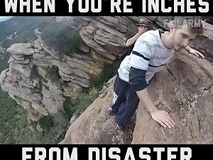 when you`re inches from disaster