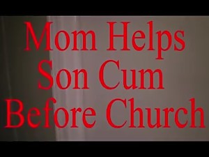 Mom Helps Son Cum before Church